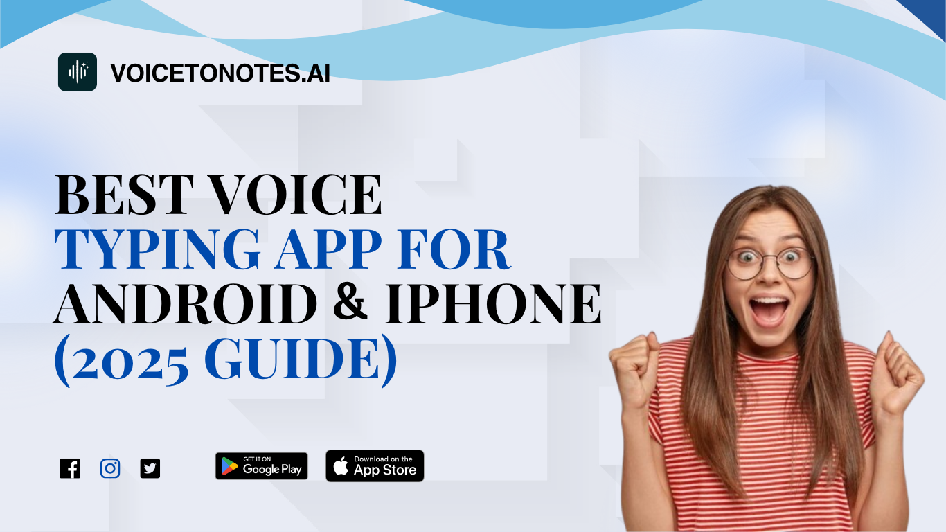Best Voice To Text App for Android & iPhone (2025 Guide)