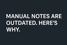 Why Manual Note-Taking is Killing Your Productivity